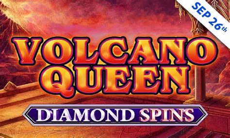 Volcano Queen - Diamond Spins 3